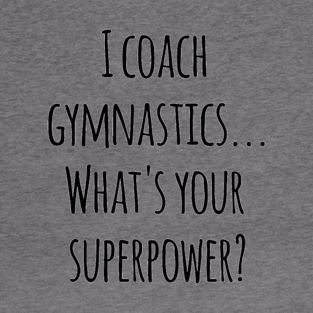 Gymnastics Coach! by PineappleMom